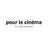 Pour le Cinéma (web) Pour le Cinéma (web)